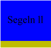 Segeln ll